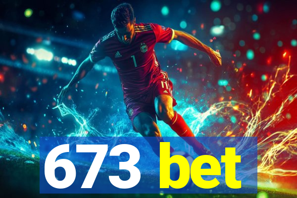 673 bet